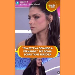 Sonia Abrão Instagram - A TARDE É SUA: THAÍS FERSOZA FECHA A CARA PRA FERNANDA, ex-BBB24, na entrevista pós-eliminação!!! Pegou muito mal e foi detonada nas redes sociais! (Vídeo: @redetv) 📺