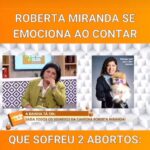 Sonia Abrão Instagram - Entre as revelações que ROBERTA MIRANDA fez ao nosso programa, essa foi a que causou maior impacto! Um trauma que ela, até hoje não conseguiu superar! 😞 @vladimiralves, @alessandrolobianco, @gabperline e eu ficamos muito sensibilizados com esse drama que Roberta viveu por duas vezes! 🙏Se vai ou não conseguir falar sobre tudo isso no documentário sobre sua vida, só o tempo dirá! (Vídeo: @redetv)