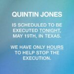 Sarah Paulson Instagram - PLEASE AMPLIFY EVERYWHERE. Quintin Jones is scheduled to be executed tonight, May 19th, in Texas. We have only hours to try and get Texas Governor Greg Abbott to grant a 30 day Stay of Execution so that Quintin's legal team can continue the work of trying to save his life.

He, and tens of thousands of people across the country, are pleading for a reduction in his sentence, from death to life in prison. Yesterday the Texas Board of Pardons and Paroles voted against granting him this clemency. In 2018, the board recommended such clemency for Thomas Whitaker, a white man, who's plea for clemency was very similar to Quin's, who is Black. This raises concerns that the Board's decision was racially biased, warranting an investigation into their process.

Ways you can help:
Call the Governor's office and ask he grant the 30 day stay using the numbers at gov.texas.gov/contact
Tag @govabbott and ask he grant the 30 day stay, use the hashtag #savequintinjones
Raise awareness by sharing this post and info
Sign the petition at bit.ly/savequin
Learn more about Quintin's case at clemencyforquin.com link in bio