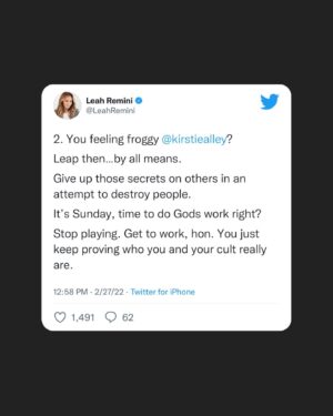 Leah Remini Instagram - I don’t like to make a habit of engaging with people like @kirstiealley…but Scientology banks on its horrific, criminal policies not being called out. Scientology thrives when people are silent. I won’t allow their threats to me or anyone else go un-answered.