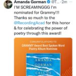 Amanda Gorman Instagram – SCREAMING CAN’T BELIEVE I’ve been nominated for a Grammy! I’m also overjoyed that the @recordingacademy will be celebrating an award for the Best Spoken Word Poetry Album for the first time! It’s such a significant, historical recognition of the power of poetry by the Academy and I’m beyond humbled for my name to be part of it 💛