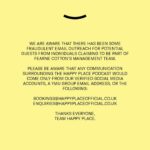 Fearne Cotton Instagram - We are aware that there has been some fraudulent email outreach for potential guests from individuals claiming to be part of Fearne Cotton’s management team. 

Please be aware that any communication surrounding the Happy Place podcast would come only from our verified social media accounts, a YMU group email address, or the following:

bookings@happyplaceofficial.co.uk
enquiries@happyplaceofficial.co.uk

Thanks everyone,
Team Happy Place.