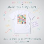 Alice Oseman Instagram - announcing the brand new @aliceoseman x @queerwasalwayshere limited edition t-shirt! only available until december 21st. the design is a sort of pride quilt, with each square containing a little bit of queer joy and history. 100% of profits go to supporting lgbtqia refugees and displaced people via @chooselove also available in black and as a hoodie at the link in our bio 🌈