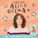 Alice Oseman Instagram - We're excited to announce a special online event with @aliceoseman and @faneproductions on 7th December to celebrate the release of Heartstopper Volume 5!  For fans in the UK, Ireland and US, you will be able to purchase bonus ticket bundles which include a copy of the book and entry into a prize draw to win an exclusive Volume 5 tote bag* You can still join us if you’re based outside of UK, Ireland, US – just click the Stream Only ticket option and you can view the event for up to 10 days. For more info and to get your tickets, visit: https://www.fane.co.uk/alice-oseman *(Ts&Cs apply, see event link for more info)