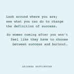 Arianna Huffington Instagram – My advice to the next generation of women leaders: