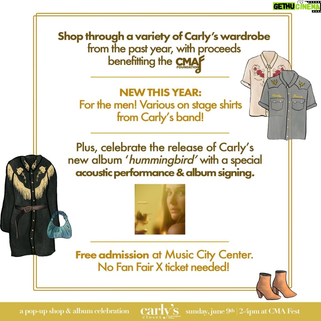 Carly Pearce Instagram - Y’all! I am so excited to announce Carly’s Closet is back for the 3rd year in a row at #CMAfest! Join me Sunday, June 9th in Music City Center and shop some of my favorite pieces from my wardrobe, with all proceeds benefitting the @cmafoundation 💛 PLUS, I’ll be doing a special acoustic performance & album signing to celebrate the release of my new album ‘hummingbird’. Admission is free & open to all! Fan club members can enter to receive designated first access, so sign up now at carlypearce.com