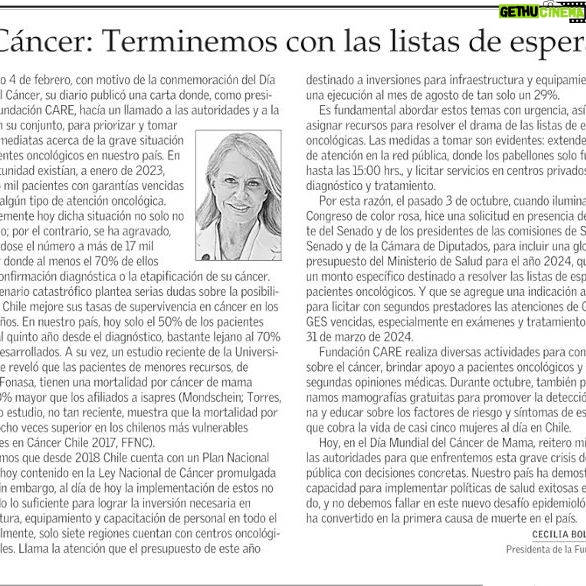 Cecilia Bolocco Instagram - #NOSOTROSCARE | Hoy, en el Día Mundial de Cáncer de Mama, nuestra presidenta, @ceciliabolocco, escribió una Columna de Opinión en el diario El Mercurio. En ella, expone la dura realidad del cáncer en nuestro país. "Hoy solo el 50% de los pacientes sobrevive al quinto año desde el diagnóstico, bastante lejano al 70% en países desarrollados (...) A su vez, un estudio reciente de la Universidad de Chile reveló que las pacientes de menores recursos, de regiones o Fonasa tienen una mortalidad por cáncer de mama hasta un 10% mayor que los afiliados a isapres". También abordó la solicitud que hizo en el Congreso Nacional de Chile, cuando lo iluminamos de rosa el pasado 3 de octubre. "(...) hice una solicitud en presencia del presidente del Senado y de los presidentes de las comisiones de Salud del Senado y de la Cámara de Diputados, para incluir una glosa en el presupuesto del Ministerio de Salud para el año 2024, que asigne un monto específico destinado a resolver las listas de espera de pacientes oncológicos. Y que se agreque una indicación a Fonasa para licitar con segundos prestadores las atenciones de Garantías GES vencidas, especialmente en exámenes y tratamientos antes del 31 de marzo de 2024". El #cáncer es la primera causa de muerte en Chile desde 2019 y casi cinco mujeres mueren al día por cáncer de mama. Sigamos trabajando en conjunto para llegar a tiempo y cumplir nuestra misión de cambiar la forma en que enfrentamos, tratamos y curamos el cáncer 💙