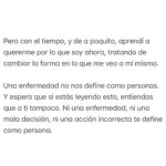 Daniela Nicolás Instagram - Cambiemos la forma en la que cada persona se ve a sí misma. Vivir con una enfermedad crónica no me define como persona. Les dejé este mensajito hoy desde el fondo de mi corazón, espero que les ayude ♥️