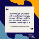 Esther Perel Instagram - In a brand new episode of Where Should We Begin? titled “I Think I Married the Wrong Person” I sit down with a couple grappling with familiar struggles. She gets angry when she feels devalued and put down. He intellectualizes and rationalizes instead of sympathizing. These four quotes offer a glimpse into the journey of this episode — tune in as I help them understand each other and break down the defensive barriers they’ve built.