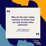 Esther Perel Instagram – Exploring the intricate layers of dating and self-worth on the latest episode of “Where Should We Begin?” I spoke with a woman grappling with the persistent theme of feeling unworthy in relationships. Join us as we unravel the threads of her past, revealing the roots of her belief that she’s unlovable, and explore the poignant question: “Why do the men I date, continue to friend zone me and choose other partners?”