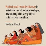 Esther Perel Instagram - “I miss my mother… but I’m also happy she’s gone. I’ve had a life that I would not have had if she was still here. How do I reconcile these feelings?” Standing and shaking, surrounded by thousands of people, the woman who asked this during a recent Q&A stared at me waiting for an answer. I didn’t have a simple one. The collective “Mmmm” in the room—that ineffable sound of recognition, empathy, and kindred pain—was evidence of how many people related to her dilemma. I did, too. Relational ambivalence is the experience of contradictory thoughts and feelings—of love and hate, attraction and disgust, excitement and fear—toward someone with whom you are in a relationship. It’s intrinsic to all relationships, including the very first: with your mother. In my latest newsletter, I explore this question further, centering on my personal relationship with my mother. Within it, I offer insights that helped me navigate the complexities of holding contradictory feelings towards her, a dynamic that profoundly influenced the foundation of our relationship. To read this month’s newsletter, visit the link in my bio. Let’s turn the lens on you: Do you, or did you, experience relational ambivalence with your mother? How did it show up for you? What are the positive qualities you see in yourself that come from your mother? The less-than-lovely qualities?
