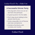 Esther Perel Instagram - "It’s a cardinal rule in therapy that practitioners aren’t supposed to tell their patients what to do or how to live. Instead, it’s their job to sagely guide them toward a new perspective." There are however rules I live by that act as guideposts and inspiration for creating deep connections, expressing myself freely, and having a bit of fun. Join me on @thecut as I explore Rules To Live By with writer Bindu Bansinath via the link in my bio.