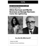 George Harrison Instagram – Olivia and Martin Scorsese discussing Olivia’s book of poetry; Came The Lightening, Twenty Poems for George. Live stream and in person. Sunday at 8pm ET. Go to www.92NY.Org for more info.
