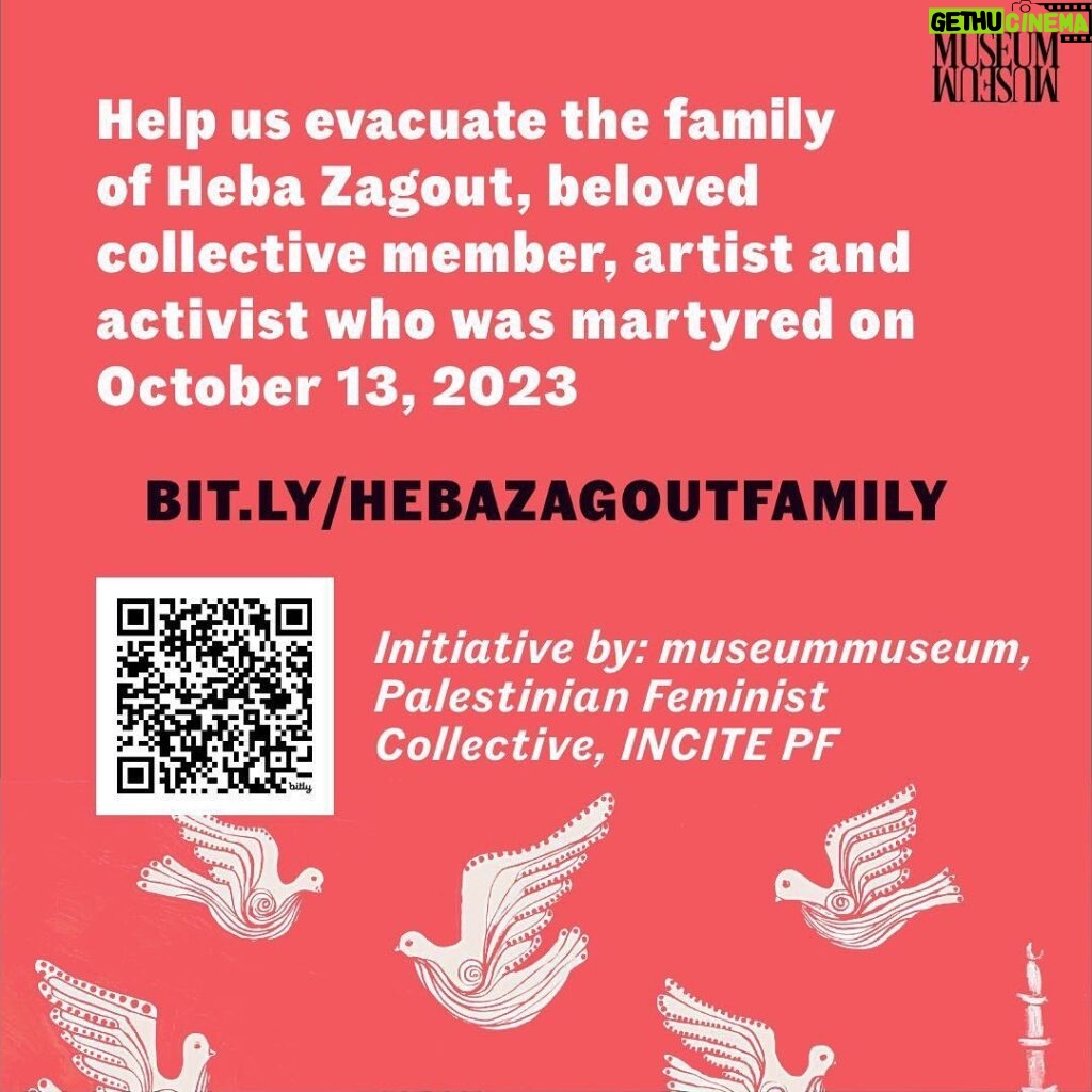 Indya Moore Instagram - join @themuseummuseum @palestinianfeministcollective and @incite_paliforce // a contingent unified in our URGENT CALL FOR DONATIONS. We are working towards evacuating the family of our irreplaceable collective member Heba Zagout. She was killed and became a martyr on October 13th, but her family has the chance to escape meeting the same fate. Use this link https://bit.ly/hebazagoutfamily also found in our bio or the QR code to access the GoFundMe for this family who is incredibly dear to us. Please share widely, as any contribution leaves a big impact, and time is of the essence. SLIDES 1 & 2 offer information about this initiative, with link and QR code to the GFM for easy access SLIDE 3 reminds us of this family’s story SLIDE 4 features a non-exhaustive list of the organizations that have endorsed and supported this endeavor