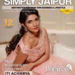 Iti Acharya Instagram – Happy Women’s Day to all the gorgeous ladies who hustle, thrive and inspire the world each day 💗
On the cover of ‘Simply Jaipur’ magazine on their 12th anniversary
Thank you for recognising my journey and bestowing me with this honour 

#jaipur #simplyjaipur #riff #magazine #coverpage