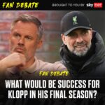 Jamie Carragher Instagram – “The league is utopia.”

What would be success for Jurgen Klopp in his final season? 🤔🏆
