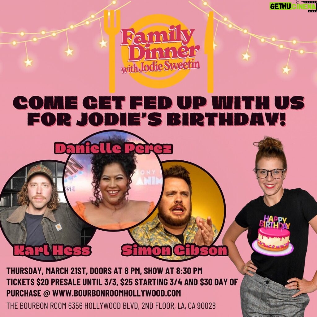 Jodie Sweetin Instagram - 🎂 March Lineup just announced 🎂 Family Dinner returns in March to celebrate Jodie’s Birthday featuring comics @karlhess (Fuse), @divadelux (Curb Your Enthusiasm), @simeygibson (Just For Laughs). They’ll be having birthday dinner with @jodiesweetin on Thursday, March 21st at 8:30 pm. Now at our brand new location, @BourbonRoomHollywood! Tickets are $20 during the Presale which ends 3/3. Then $25 from 3/4 until 3/20 & $30 the day of the show We have tons cool stuff in store for you! So you won’t wanna miss this show, it’s gonna be wild one! Tix link in bio or at www.bourbonroomhollywood.com!