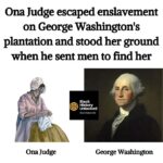Joy Reid Instagram – What an irony that upon emancipation so many freedmen choose the name Washington for themselves. So many that between then and the descendants of the Washington’s slaves, something like 90 percent of Americans named Washington are Black.
.
Repost from @blackhistoryunlocked
•
The story of Ona Judge’s escape begins on May 21, 1796, when she escaped in the middle of a presidential dinner after learning that Martha Washington was going to give her to Washington’s granddaughter.

Sources: National Park Service, blackpast.org, All That’s Interesting & New York Historical Society