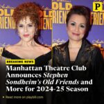 Lea Salonga Instagram - @mtc_nyc has announced three productions for the upcoming 2024-2025 season, including a Broadway transfer of @sondheimfriends starring @officialbernadettepeters and @msleasalonga. Tap the link in our bio for all the details.