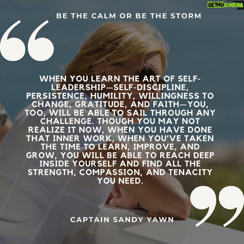 Sandy Yawn Instagram - Navigating life’s challenges with the compass of self-leadership. 🌊⚓️ Embrace self-discipline, persistence, humility, gratitude, and faith, and sail through any storm. Learn more about self-leadership in my book ‘Be the Calm or Be the Storm.’ If you’ve already read it and love it, share your thoughts by leaving a review on Amazon! Your feedback means the world. Keep tagging me in your posts! I love seeing you all enjoying my book! #captainsandy #bethecalmorbethestorm #bravotv #selfleadership