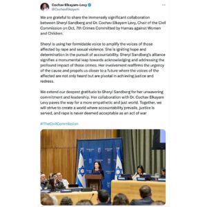 Sheryl Sandberg Instagram - I’m honored to support Dr. @cochavelkayam and the Civil Commission on October 7 Crimes by Hamas Against Women and Children. The commission has been tirelessly collecting evidence of the horrific sexual violence Hamas committed — giving voice to the victims and survivors.

This work is critical in ensuring Hamas is held accountable and making it clear: Rape should never be used as a weapon in war or peace.