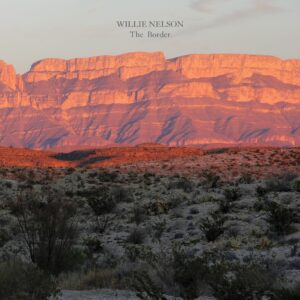 Willie Nelson Instagram - New Album, #TheBorder, will be available on May 31! This album will include 10 newly recorded Willie Nelson studio performances including four new Willie & Buddy Cannon compositions… Pre-order now and listen to the title track at the link in bio!
