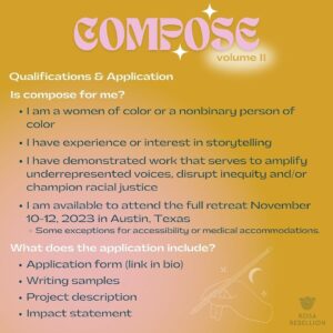 Africa Miranda Instagram - Calling all female identifying & nonbinary creatives of color - PLEASE SWIPE >>>

As some of you may know I have the pleasure of serving on the @rosarebellion Board of Advisors and I'm thrilled to share that we have launched the application for Compose Volume II! 

This will mark our second annual writing retreat and story-telling incubator for women and nonbinary people of color to rest   create in collaboration with @sohohouse. 

We host this retreat as an intentional space to empower, equip and enable voices of change. Our stories hold a deep transformational power; a power we believe must be nurtured and developed in community. 

We are deeply grateful to those who come before us and who are beside us - the activists, the workers, the writers, the artists, the creatives, the union members and strikers who have endured so much in the pursuit of a new world. Documenting our stories, that have so often been repressed, co-opted and misunderstood, is crucial for our collective liberation.

Application link is in my bio.

Applications are due October 9, 2023 by 11:59 PM CST. Please direct any questions to our dms to communications@rosarebellion.com.

Please share with anyone in your network who may be a fit!