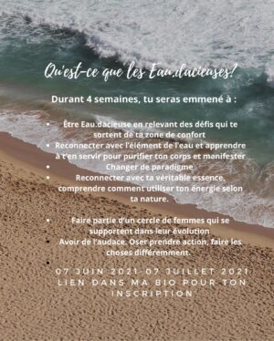 Alexandra Stellini Instagram - 💧À toutes les déesses qui vivent présentement une période de transformation profonde:

Les inscriptions du programme Les Eau.dacieuses sont officiellement ouvertes 🎉

Savais-tu que l’élément de l’eau possède sa propre intelligence et a le pouvoir de retenir l’information? 

Qu’est-ce que cela veut dire? 
Que tu peux l’utiliser pour te purifier, guérir, manifester et bien plus.

Je travaille depuis les dernières semaines sur un nouveau programme que j’ai mis sur pied dans le but de vous faire reconnecter à votre essence et votre énergie féminine afin de vous rapprocher de votre mission de vie. 

J’y ai mis tous mes apprentissages de la dernière année (incluant certaines notions apprises dans ma formation en Ayurvéda) qui vous aideront dans votre propre cheminement.

Nous travaillerons avec l’élément de l’eau puisqu’il possède de nombreux pouvoirs et surtout qu’il représente pour moi l’emblème du féminin sacré. 

Ce programme est pour toi si:

➳ Tu as envie de sortir de ta zone de confort et de relever des défis pour augmenter ta confiance en toi
➳ Tu ressens une énorme connexion avec l’eau et aimerais renforcer ta relation avec celle-ci en découvrant comme l’utiliser
➳ Tu as envie de reconnecter avec ta véritable essence et de reprendre ton pouvoir.
➳ Tu désires faire partie d’un cercle de femmes qui se supporteront durant 4 semaines.

➳ Tu aimerais augmenter les capacités de ton esprit à manifester tes rêves et objectifs.

 ➳ Tu es prête à t’engager sérieusement durant 4 semaines (les résultats dépendront de ton engagement, gotta be ready👊🏽) 

Les inscriptions sont officiellement ouvertes 🎉

Clique sur le lien dans ma bio pour débuter cette nouvelle aventure le 7 juin 2021 ! 🤍🦋