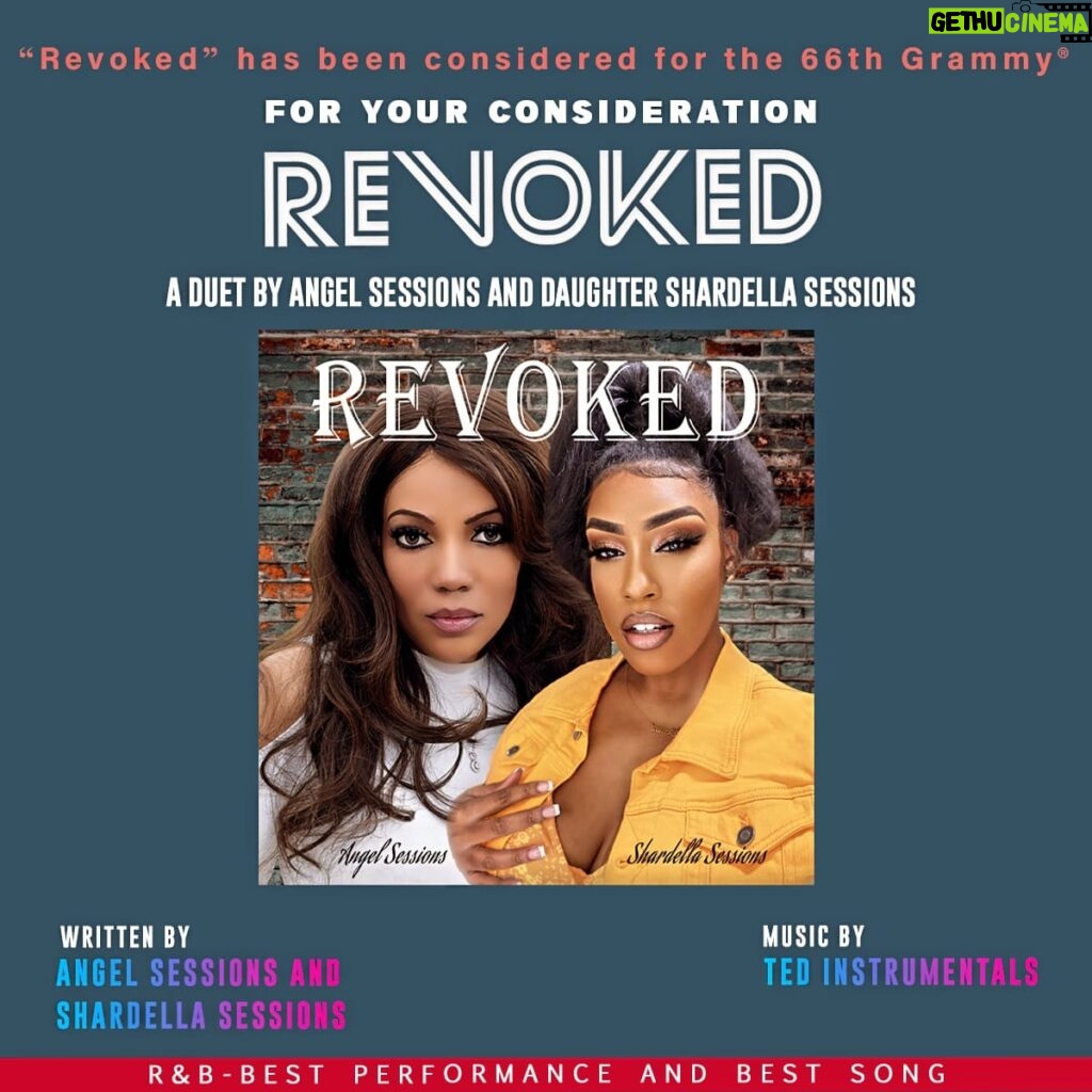 Angel Sessions Instagram - I'm happy to announce that my single Revoked featuring my daughter Shardella Sessions is up for nomination consideration on the 66th Grammy Academy ballot! For your consideration, listen to it via my SoundCloud link: https://m.soundcloud.com/angelsessions/revoked