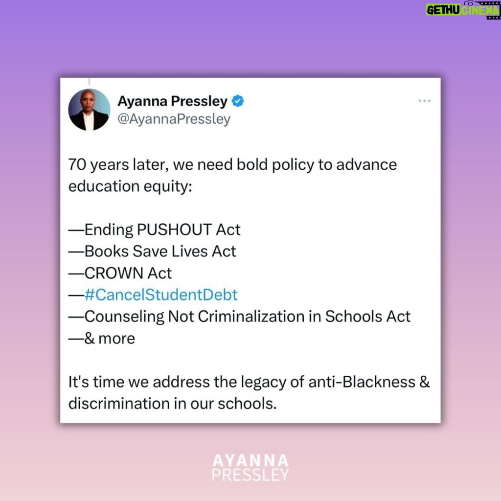 Ayanna Pressley Instagram - On May 17, 1954, SCOTUS affirmed that Black students belong and deserve to show up in school as their full, authentic selves, free from discrimination. But with the ongoing white supremacist assault on education equity, our work is far from finished. 70 years later, we need bold policy to advance education equity: —Ending PUSHOUT Act —Books Save Lives Act —CROWN Act —#CancelStudentDebt —Counseling Not Criminalization in Schools Act —and more It’s time we address the legacy of anti-Blackness and discrimination in our schools. #BrownVBoard