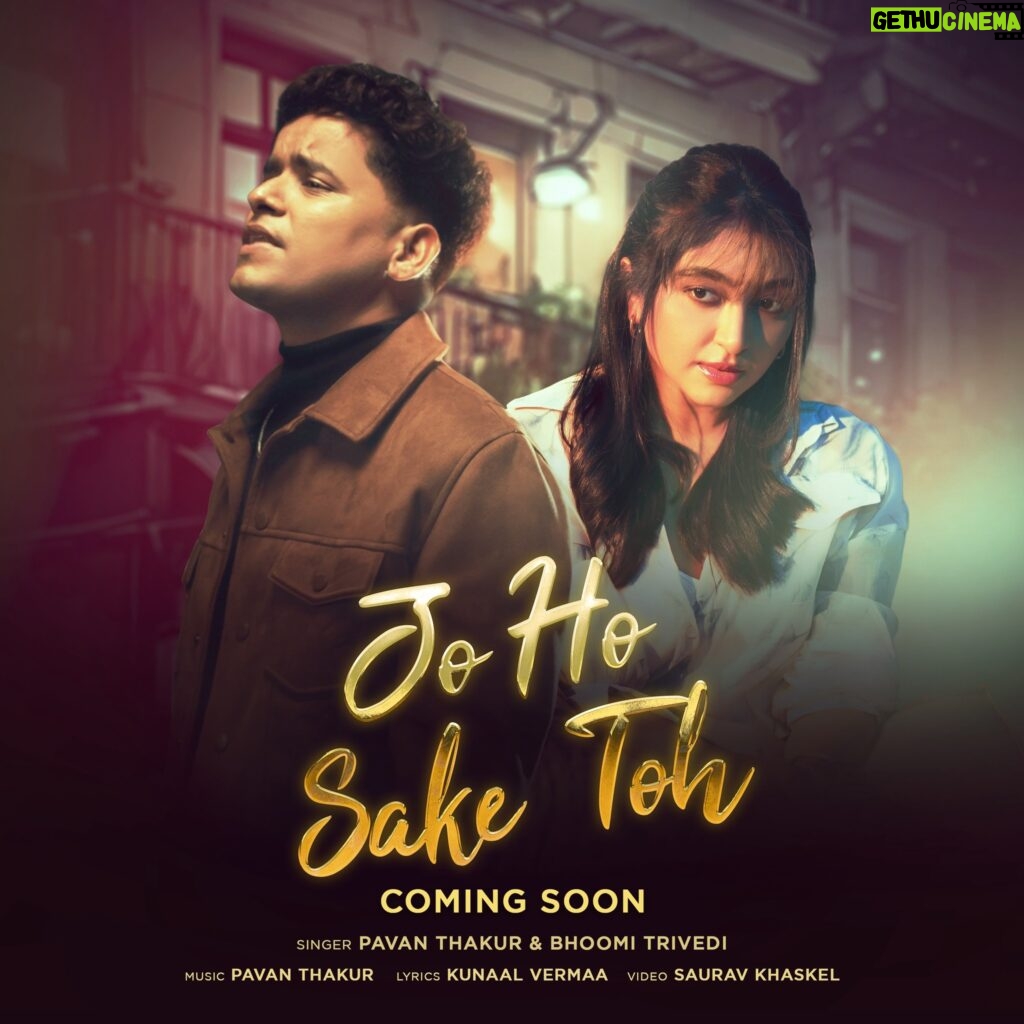 Bhoomi Trivedi Instagram - If your love is one for the ages, what do you do - let them go or fight for one more chance? 💔 #johosaketoh will be yours soon! [ Pavan Thakur , Bhoomi Trivedi , Kunaal Vermaa, Official Poster , Indie Music , Original Sound Track , New Song Alert ]