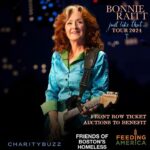 Bonnie Raitt Instagram - We are partnering with @charitybuzz to offer FRONT ROW TICKETS to several upcoming sold out shows on Bonnie’s tour! The following auctions are CLOSING on Thursday, May 30th: June 8th Westbury and June 11th Hyannis both to benefit @feedingamerica and June 15th Boston to benefit @friends_of_bostons_homeless. If you are still looking for tickets to these sold out shows, please consider bidding on these auctions for good causes for legit front row tickets! Bid now at the link in bio. — BRHQ