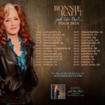 Bonnie Raitt Instagram – JUST ANNOUNCED! Celebrating a hearty response to her award-winning album and sold out concerts, Bonnie Raitt’s ‘Just Like That…’ Tour returns for more U.S. dates in Spring 2024! Read the full announcement at the link in bio. 

Tickets for the shows listed will go on Fan Presale tomorrow, Tuesday October 24th at 10am local time and will go on sale to the general public this Friday, October 27th at 10am local time via www.bonnieraitt.com.

To participate in the Fan Presales and Special Benefit Seat sales, please log in or register for Bonnie’s FREE Fan Community and head to the tour page!