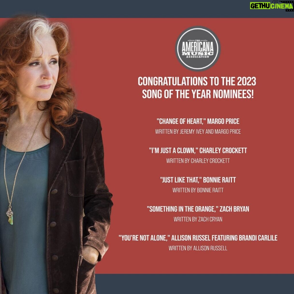 Bonnie Raitt Instagram - Congratulations to all of the nominees and honorees for the 2023 @americanafest Awards & Honors, including Bonnie, whose own GRAMMY award-winning song "Just Like That” has been nominated for the AMA's Song of the Year! Each year the Americana Music Association honors distinguished members of the roots music community. It’s been an important hub and springboard for many artists whose music stretches the boundaries of blues, bluegrass, country, folk, rock, Indigenous and regional roots music of all kinds. AMERICANAFEST is like "old home week" and this year it takes place Sept 19- 23 in Nashville, TN. Learn more about it at the link in bio. – BRHQ