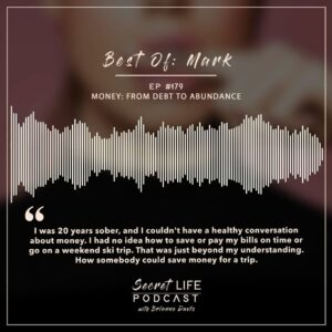 Brianne Davis Instagram - Secret Life Podcast Ep #179 — Best Of: Mark — Money: From Debt to Abundance — In honor of Mark’s 13-Year Anniversary from debting on Sunday, we wanted to replay this powerful episode. —  Debting and underearning were destroying Mark’s relationships, career, and ultimately his sanity. With 20 years of sobriety, he found himself at yet another bottom. Underearning wasn’t just about an inability to pay his bills; it was a more profound belief that he wasn’t ever going to get what he desired. As he uncovered, discovered, and discarded the shame he carried around his money issues, Mark found the willingness to own his talents, speak his truth and created a stronger relationship with his wife.

Episode was originally aired on November 23, 2020, as Ep #25. 
______

If you or anyone you know is struggling with addiction, depression, trauma, sexual abuse or feeling overwhelmed, we’ve compiled a list of resources at secretlifepodcast.com.
______

SECRET LIFE’S TOPICS INCLUDE: addiction recovery, mental health, alcoholism, drug addiction, sex addiction, love addiction, OCD, ADHD, dyslexia, eating disorders, debt & money issues, anorexia, depression, shoplifting,  molestation, sexual assault, trauma, relationships, self-love, friendships, community, secrets, self-care, courage, freedom, and happiness.
______

HOW CAN I SUPPORT THE PODCAST? Tell your friends & Share Online! Follow, Rate & Review wherever you listen to podcasts.  You can now rate us on Spotify! Listen everywhere you podcast: https://linktr.ee/secretlifepodcast

To share your secret and be a guest on the show email secretlifepodcast@icloud.com

#SecretLifePodcast #secretlife #secrets #recovery #addiction #womenswisdom #womenempowerment #womeninspiringwomen #recoverypodcast #visionarywomen #selfhelp #podcast #narcissist #podcasts #trauma #selflove #sexandlove #loveaddiction #change #mentalhealthawareness #mentalhealth #shame #shamefree #quitlit #debting #debtfree #debtorsanonymous