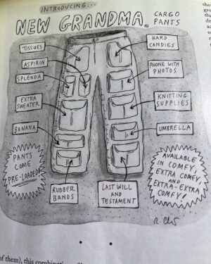 Candice Bergen Instagram - The pants in this Roz Chast cartoon are my dream. This is what I now fantasize about. Cargo pants for old people.