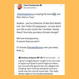 Carol Vorderman Instagram - JUST ONE DAY IN THE SEWAGE OF TORY LAND 

🔹Sunak’s new Honours list gives awards to Tories unsurprisingly including a Knighthood to a man who’s given £5m to the Tory party. Often a major Tory donor is given a peerage and goes straight into the House of Lords. Only a knighthood this time, must be the effect of inflation?
🔹Tories have been attempting to smear Angela Rayner after a book written by Michael Ashcroft alleged she may have avoided tax on sale of her council house which she bought in 2007. She says all is above board.
🔹Rayner was a teenage Mum (and she’s a good Mum). She later married and they had a baby boy born prematurely at 23 weeks. He spent 8 months in hospital and is registered blind. 🔹Tory newspapers have published his records and birth certificate 😡
🔹I’ve been keen to point out the scale of Tory hypocrisy. Daily Mail is owned ultimately by the Rothermere family through an offshore organisation.
🔹The man who wrote the book Michael Ashcroft is a major Tory donor based offshore. He was put into the House of Lords in spite of this and the Cabinet Office said he was to have become a UK citizen for tax. It didn’t happen. His interests remained offshore.He resigned from the Lords in 2015
🔹Ashcroft was also “Sexist Shaun” Bailey’s biggest donor in his failed attempt to become London Mayor
🔹Tory donors who have given the party £21 million own UK properties through 150 offshore companies
🔹ANDREA JENKYNS, made a Dame by Boris Johnson last year (the woman in the yellow dress giving the middle finger to protesters outside Downing St) was accusing Angela Rayner of lack of transparency.
🔹I pointed out Jenkyns’ lack of transparency as a Director of the Tufton St company Net Zero Watch which does not reveal its funding sources. Dark money eh?
🔹Jenkyns didn’t answer my question and just slung yet another petty personal insult at me about selfies. God these right wingers are dull and predictable aren’t they? 
🔹Thames Water says it’s run out of money and will put up customers’ bills by up to 40%. My prediction is that other water companies may follow suit

YES. JUST ONE DAY IN TORY LAND. Vote Tory for more of the same or join us at STOPTHETORIES.vote