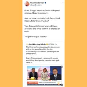 Carol Vorderman Instagram - A FEW DAYS IN THE TORY SEWER

Frank Hester’s company has received £400 million in govt IT contracts and has donated £15 million to the Tory party.  Last month it was revealed Hester said of Labour MP Diane Abbott that “she makes me want to hate all black women” and “she should be shot”. It’s now been revealed the Tories rewarded Hester with another contract for £4.4 million days later, even though the NHS England boss described his comments as “racist, sexist and violent”.

Grant Shapps Defence Secretary has said that Tories will find more than £20 billion of money by cutting civil servants and replacing them with IT.  So more contracts for Sunak’s family firm Infosys, the Post Office scandal company Fujitsu (Infosys and Fujitsu have a partnership) and for Frank Hester I guess?

Rishi Sunak forces through the disgraceful Rwanda Bill costing us £500 million to send 200 refugees to Rwanda and then we will receive a similar number of people seeking asylum FROM Rwanda to the UK.  Who’s profiting from all of this?  The morning after the Bill was passed, Sunak tweets a ‘Happy St George’s Day’ message minutes after the report of 5 refugees, including a child, drowning in the Channel.  Maybe just bad timing but ….

By the way, Ben Habib, deputy leader of the Reform UK Ltd Party tells Talk TV that he would leave refugees to drown rather than save them if a boat capsized in the Channel. Not a whiff of his comments in the Daily Mail or Express or Telegraph or BBC so far.

SIGN UP with us now for tactical voting advice. Type in your postcode with us at 
STOP THE TORIES. VOTE

Tory researcher close to the Security Minister is charged with spying for China… 

Ben Houchen, the Tory Teesside Mayor is up for election on May 2nd.  Local entrepreneur and Middlesborough FC Chairman Steve Gibson who had supported Houchen in the past says that Houchen has ‘sold the future of generations’ when Houchen’s appalling deal for Teesworks and Freeport gifted £500 million to two businessmen. Gibson now supports Labour.  If Houchen loses (polls say neck and neck with Labour) that could mean the end of Sunak.
