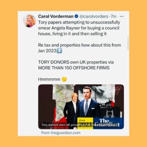 Carol Vorderman Instagram - JUST ONE DAY IN THE SEWAGE OF TORY LAND 

🔹Sunak’s new Honours list gives awards to Tories unsurprisingly including a Knighthood to a man who’s given £5m to the Tory party. Often a major Tory donor is given a peerage and goes straight into the House of Lords. Only a knighthood this time, must be the effect of inflation?
🔹Tories have been attempting to smear Angela Rayner after a book written by Michael Ashcroft alleged she may have avoided tax on sale of her council house which she bought in 2007. She says all is above board.
🔹Rayner was a teenage Mum (and she’s a good Mum). She later married and they had a baby boy born prematurely at 23 weeks. He spent 8 months in hospital and is registered blind. 🔹Tory newspapers have published his records and birth certificate 😡
🔹I’ve been keen to point out the scale of Tory hypocrisy. Daily Mail is owned ultimately by the Rothermere family through an offshore organisation.
🔹The man who wrote the book Michael Ashcroft is a major Tory donor based offshore. He was put into the House of Lords in spite of this and the Cabinet Office said he was to have become a UK citizen for tax. It didn’t happen. His interests remained offshore.He resigned from the Lords in 2015
🔹Ashcroft was also “Sexist Shaun” Bailey’s biggest donor in his failed attempt to become London Mayor
🔹Tory donors who have given the party £21 million own UK properties through 150 offshore companies
🔹ANDREA JENKYNS, made a Dame by Boris Johnson last year (the woman in the yellow dress giving the middle finger to protesters outside Downing St) was accusing Angela Rayner of lack of transparency.
🔹I pointed out Jenkyns’ lack of transparency as a Director of the Tufton St company Net Zero Watch which does not reveal its funding sources. Dark money eh?
🔹Jenkyns didn’t answer my question and just slung yet another petty personal insult at me about selfies. God these right wingers are dull and predictable aren’t they? 
🔹Thames Water says it’s run out of money and will put up customers’ bills by up to 40%. My prediction is that other water companies may follow suit

YES. JUST ONE DAY IN TORY LAND. Vote Tory for more of the same or join us at STOPTHETORIES.vote