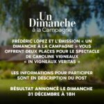 Caroline Vigneaux Instagram - 🎉 JEU CONCOURS 🎉 Ce dimanche 31 décembre, nous avons le plaisir de recevoir Caroline Vigneaux dans « Un Dimanche à la Campagne ». À cette occasion, nous vous offrons deux places pour son nouveau spectacle « IN VIGNEAUX VERITAS », qui aura lieu au Théâtre Édouard VII (à Paris), à partir du 11 janvier 2024. ✨ Pour participer, c’est très simple : 1️⃣ Abonnez-vous aux comptes : @fredericlopez.officiel, @carolinevigneaux, @dimanchealacampagne.officiel 2️⃣ Likez ce post ❤️ 3️⃣ Identifiez deux amis en commentaire qui aimeraient aussi participer ! 👥 🎁 Un heureux gagnant sera tiré au sort et annoncés dans la story de @dimanchealacampagne.officiel, le 31 décembre à 18h. Bonne chance à tous ! 🍀 #jeuconcours #carolinevigneaux #invigneauxveritas #spectale #paris #undimanchealacampagne #tirageausort #fredericlopez #france2 #francetv