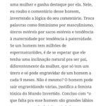 Claudia Campolina Instagram – Como vocês sabem, em razão de um vídeo do Mundo Invertido que viralizou, tenho sofrido uma série de ataques nos últimos dias.

Homens não suportaram ouvir o que mulheres ouvem diariamente numa ficção e se dividiram entre dois grupos:

Os que não suportaram eu chamá-los de velhos aos 30 anos, questionar a potência da pingola e falar da calvice e por isso partiram pra agressões gerais “mulher que envelhece mal, tia”, “vc tá amargurada”, senta no meu colo pra vc ver” e outras baixarias

Ou seja, comprovaram que são reflexo da minha personagem e não suportaram ser tratados como tratam mulheres 

E os que fingiram suportar ouvir, mas disseram que eu tenho ódio de homens e que sou uma feminista radical que quer causar divisão 

Como assim, gente? Eu tenho até amigos homens. Kkkkkk 

Piadas a parte, ficou claro que esses vieram fingir que entenderam que era ironia, na verdade também se doeram e ficaram reativos! 

Começaram a procurar problema na série e inventar diagnósticos sobre mim, sendo que tudo que viram foi uma personagem e não eu. 

Tudo para não lidar com o problema real do machismo e de seus próprios equívocos 

Aliás, eu respondi como personagem muitas vezes e algumas poucas vezes respondi como a autora da personagem tb. 

Deixo alguns trechos dessa entrevista que dei para o @midianinja e @planetaella aqui porque chegou mta gente nos últimos dias também! 

Pensei ser importante mostrar pra vocês mais sobre a minha criação. 

Sejam bem-vindos e bem-vindas.

Por último, alguns homens me apoiaram no tal reels polêmico (importante ressaltar), e outros fizeram o correto ao entender o vídeo como realidade e não como ficção: Não partiram nem para o ataque e nem para defensiva! Apenas questionaram o teor! 

Palmas pra eles! O teor é horrível, seja saindo da boca de uma mulher, seja saindo da boca de um homem. 

Espero que eles se indignem assim toda vez que ouvirem esses absurdos de um homem por aqui, na reunião da família ou no grupo de amigos! 

Espero seguir causando muita separação tb, como me disseram alguns. Não a separação entre homens e mulheres, mas sim entre seres humanos e o machismo! Que cada mulher se emancipe de cada machista que a rodeia