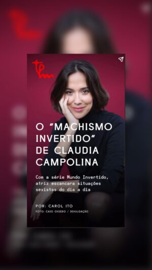 Claudia Campolina Instagram - É com muita alegria que divido com vocês um trecho dessa linda matéria (em formato de stories) que saiu na @revistatpm sobre o Mundo Invertido e minhas outras produções de conteúdo na internet. 

Obrigada TPM, Trip e @carolito.hq pelo papo e pela matéria! Eu fiquei muito emocionada! Tá lindo! 

Que alegria alcançar tanta gente com a minha arte por aqui. 

Quem quiser conferir tudo é só ir nos meus stories que deixei o link lá pra vcs!!! Ahhh, tem post deles no insta da @revistatpm tb 

#Repost @revistatpm with @make_repost
・・・
“Me incomodava muito perceber o quanto as pessoas estavam usando a palavra ‘feminismo’ como se fosse uma coisa ruim”, diz a atriz Claudia Campolina (@claudiacampolina) à Tpm. A partir desse incômodo, ela criou a série de vídeos Mundo Invertido, que viralizou no Tik Tok e em seu perfil do Instagram. Nas esquetes, Claudia interpreta uma personagem que imita comportamentos machistas naturalizados entre homens. Arrasta pro lado pra conferir alguns de seus trabalhos e clica no link da bio pra ler a matéria completa!