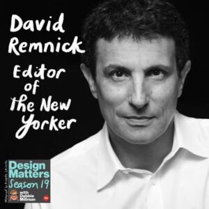Debbie Millman Instagram - My latest episode of Design Matters was recorded live at the @onairfest. It is with Pulitzer Prize winning writer and legendary editor of @newyorkermag, @officialdavidremnick. In this episode we talk about what it is like to work at one of the greatest magazines in the world, how he got started in the business, his time in Russia, his love of music, the future of democracy, and how to win the NYer caption contest (on my bucket list). Link to listen is in my bio. This is a fun one, David is a total dreamboat.