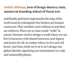 Debbie Millman Instagram - I was asked by dear friend and long-time colleague @zachary_petit to share my thoughts on what I think needs to be redesigned in 2024 for an article he was writing for @fastcompany. I thought about this for a long time and almost missed Zac’s deadline. Yes, there are loads of things that need to be redesigned—that MUST be redesigned. I outlined a few, alongside some of my design and branding heroes, including @thealexcenter, @pumlefebure and @emcray. My list is not exhaustive but my last and final suggestion is one I am deeply pondering and hoping for, but also aware that this needs to be a global initiative. Somehow, we have to find the strength and clarity to undertake this effort. My one big hope is on the next slide, and the link to read the entire article is in my bio or here: http://tinyurl.com/Fastco2024
