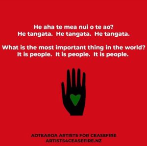 Diamond Langi Instagram - We come together as artists in the creative sector in Aotearoa, New Zealand to appeal to the acting and incoming New Zealand governments to make an unequivocal call for:
 
-An immediate humanitarian ceasefire.

-An end to violence against all civilians, regardless of their identity.

-Immediate unimpeded humanitarian aid access in and out of Gaza and The West Bank, including such necessities of life as food, water, fuel and medical supplies.

-The reinstatement of water, internet and electricity access to Gaza by Israel.

-An end to the siege and blockade of Gaza and The West Bank.

-The repatriation of all hostages and political prisoners.

-Respect and protection for all civilians.

-Respect and protection for civilian infrastructure – electric, water and sanitation facilities, and residential homes – along with hospitals, churches, mosques, refugee camps and schools.

-Respect and protection for aid workers, medical staff, human rights workers, journalists, and photographers alongside civilian lives.

He aha te mea nui o te ao?
He tangata. He tangata. He tangata.
What is the most important thing in the world?
It is people. It is people. It is people.

Creative Artists of Aotearoa- Join the Call here: 
https://artists4ceasefire.nz/

@christopherluxon 
@chrishipkinsmp 
@nznationalparty 
@nzgreenparty 
@maori_party 

#artists4ceasefirenz