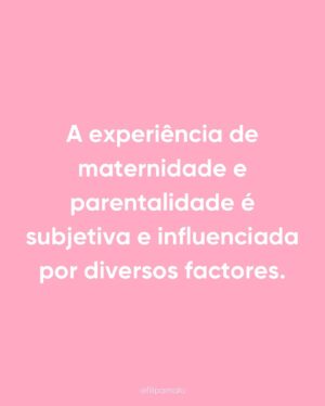 Filipa Maló Franco Instagram - A comunicação por palavras é limitada e bem sei, que talvez seja utópico comunicar para tantos sentires, experiências e histórias, até porque também não espero fazer sentido para todos os que me lêem.

A maternidade é um mundo. As disponibilidades físicas e psíquicas não são iguais. As prioridades também não. A forma como se vive e sente idem.

Incomoda-me que à boleia da “exaustão das mães e dos pais” se generalize um sentir, que serve de base para se ignorar a biologia e questões de desenvolvimento naturais. E incomoda-me mais ainda, que seja tão difícil para o adulto se descentrar, apelando que sabe sempre o que é melhor para o bebé, como se as exigências dos bebés não fossem válidas.

Quando apontam o dedo a um discurso informativo sobre a biologia e questões de desenvolvimento, como não tendo atenção perante as necessidades do adulto, é assumirem que todas as experiências de maternidade e parentalidade são iguais. É assumir que todo o adulto se encontra à beira de um ataque de nervos e no limite. É assumir que todos lidam com a privação de sono da mesma forma. É assumir que a exaustão é igual para todos. É pegar no sentir individual e assumi-lo como único caminho válido.

Dar voz ao bebé, que se encontra claramente em desvantagem, não é ignorar o adulto. É dizer que a par das necessidades do adulto, que terá à partida mais recursos, existe um bebé que também as tem. E que aquilo que pede, se inscreve num conjunto de necessidades mamíferas, relacionais, fisiológicas que à luz do conhecimento actual, se compreendem e identificam. 

Para mim parece-me óbvio, que o caminho será sempre olhar a família como um todo. Sempre na sua dimensão subjectiva e individual naquele momento.  E ao trabalhar na área perinatal e parentalidade, trabalho as situações de forma diferente, porque as famílias também o são. E apesar de existir uma base  biológica e de desenvolvimento, não vale tudo e as emoções de todos são importantes. Contudo, a meu ver, o caminho será sempre partir da base, e depois se ir trabalhando, mediante as dificuldades que vamos encontrando. E se, existirem.

Para tudo, há razões, escolhas e consequências; sempre respeitando e escutando o limite de todos