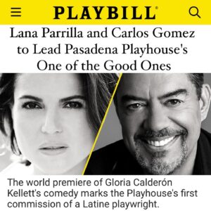 Gloria Calderón Kellett Instagram - 🎭 The word is out! I am over the moon to be working on “One of the Good Ones” with an amazing team and incredibly honored to have received the first-ever Latine commission in the history of the playhouse (about time!). Huge thanks to our artistic director, Danny Feldman, for this incredible opportunity! 🎉🙌 Grateful to be part of a production that celebrates diversity on stage and off. Can’t wait to bring this play to life with this incredible creative team! Stay tuned for more behind-the-scenes glimpses. Tickets now on sale!

The creative team includes Kimberly Senior (Director), Lauren Johansen (Assistant Director), Tanya Orellana (Scenic Designer), Denitsa Bliznakova (Costume Designer), Jaymi Lee Smith (Lighting Designer), Lauren Johansen (Assistant Director), Jeff Gardner and Andrea Allmond (Sound Designers), and Casting by RBT Casting (Ryan Bernard Tymensky, CSA). The Stage Management team includes David S. Franklin (Production Stage Manager) and Miriam Mendoza (Assistant Stage Manager). One of the Good Ones marks the first Latine commission in the Playhouse’s 100 year history and is Danny Feldman’s first commission in his time as Producing Artistic Director.
 
The cast of One of the Good Ones is led by Lana Parrilla (Once Upon A Time, The Lincoln Lawyer) as Ilana and Carlos Gomez (Broadway’s In the Heights) as Enrique, and features Isabella Gomez (Netflix’s One Day at a Time, The Goldbergs) as Yoli, Nico Greetham (Disney’s Newsies; Love, Victor; American Horror Story) as Marcos, and Santino Jimenez (Netflix’s One Day at a Time) as Pedro. 

Performances run Wednesday March 13, 2024 to Sunday, April 7, 2024.
 
Tickets for One of the Good Ones are available at pasadenaplayhouse.org, 626-356-7529