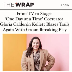 Gloria Calderón Kellett Instagram - Let’s set all the trails ablaze! Thank you @jabastidas & @thewrap for the 💕 “One of the Good Ones” closes next week! Get your tickets!!