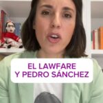 Irene Montero Instagram – Algunas reflexiones sobre el Lawfare y el Presidente Sánchez
