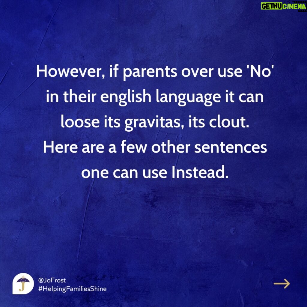 Jo Frost Instagram - It's amazing how we can get so lazy very quickly with language and fall into easy habits, this post is to help parents with awareness so, the next time your child tells you no, you can think about what you can say instead. Would love to hear your sentences too to help other parents reading ! Jo xx #HelpingFamiliesShine 💫